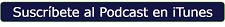 Suscríbete al Podcast en iTunes.