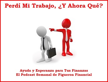 Perdí Mi Ahora Qué? | Figueroa Financial